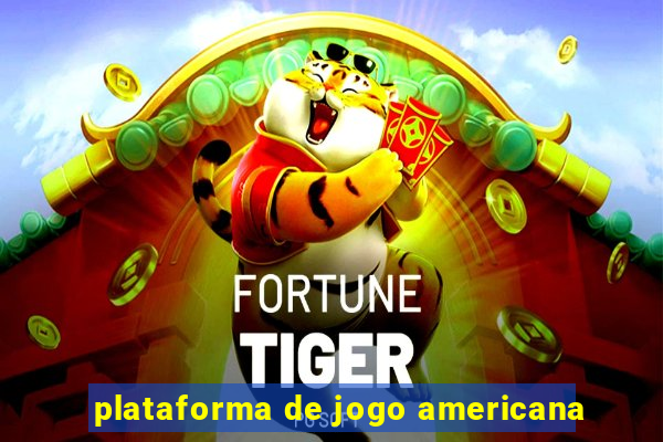 plataforma de jogo americana